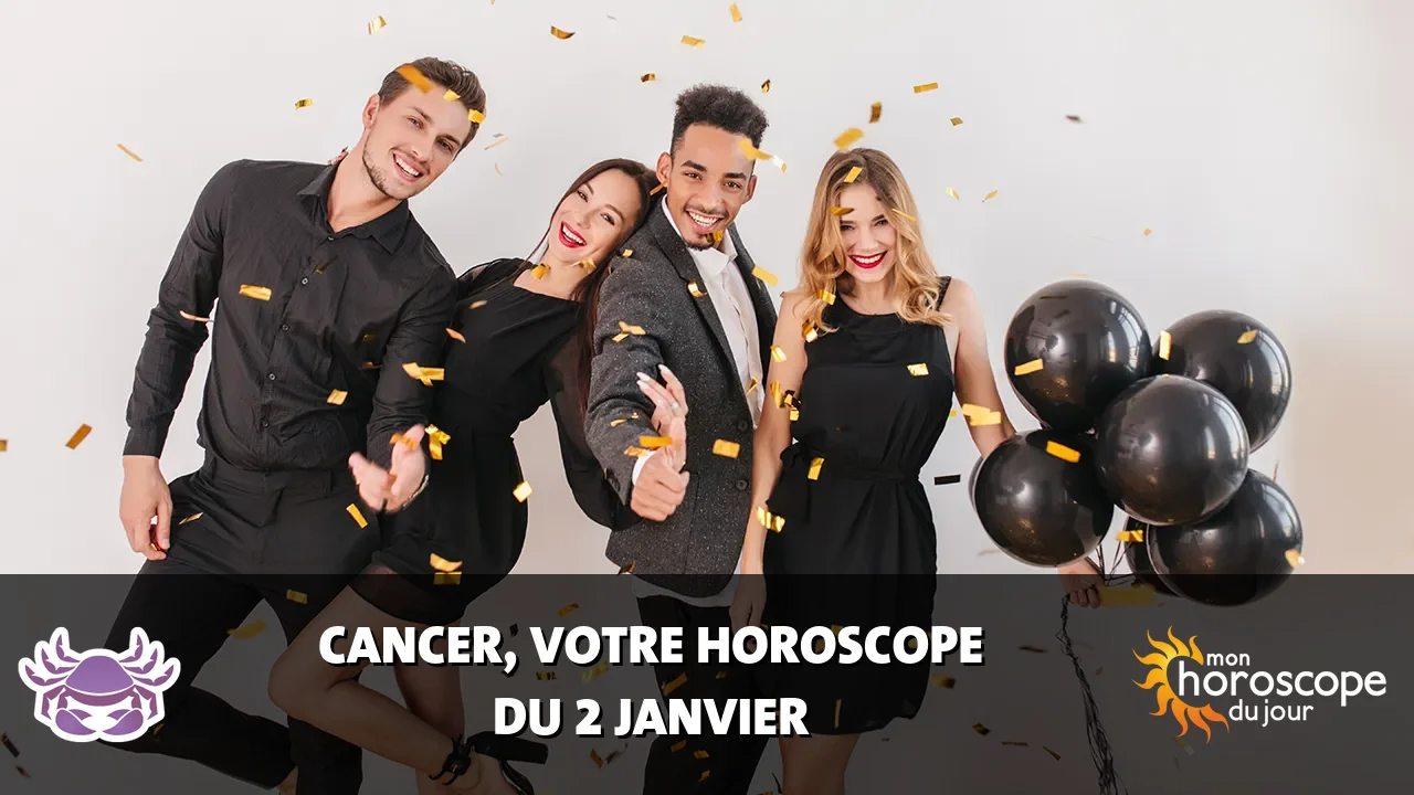 Horoscope du Cancer du mardi 2 janvier 2024