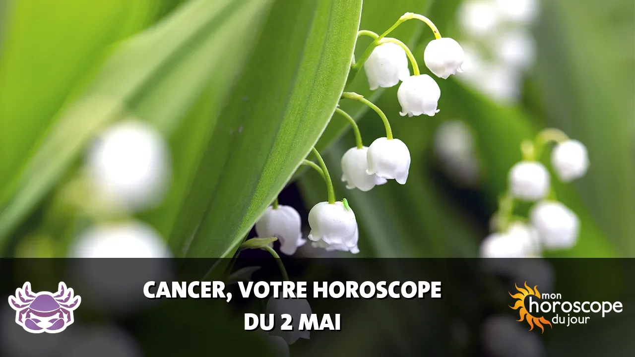 Horoscope du Cancer du jeudi 2 mai 2024