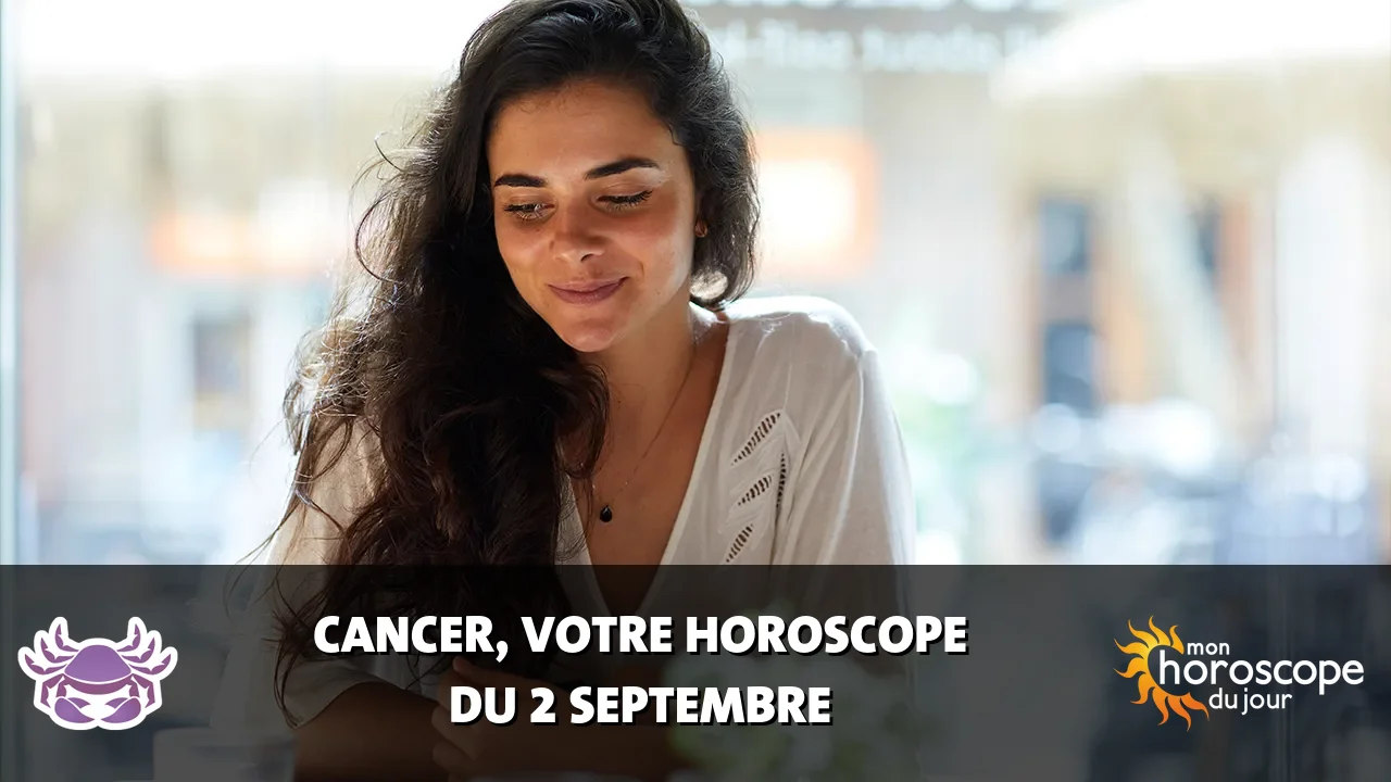 Horoscope du Cancer du mercredi 2 septembre 2026