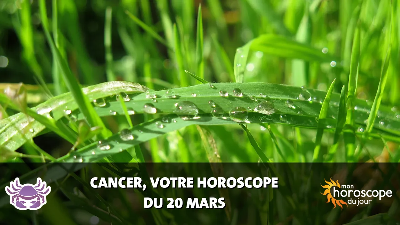 Horoscope du Cancer du jeudi 20 mars 2025