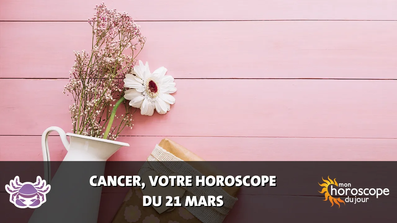 Horoscope du Cancer du vendredi 21 mars 2025