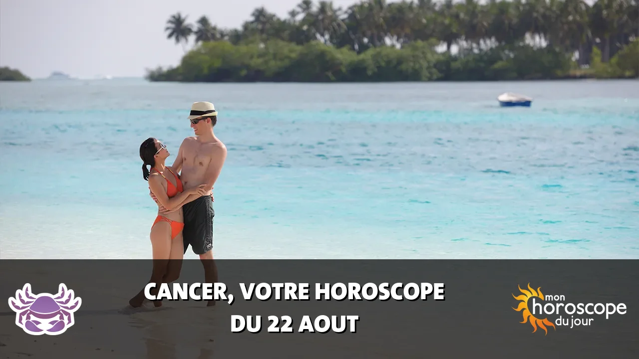 Horoscope du Cancer du samedi 22 aout 2026