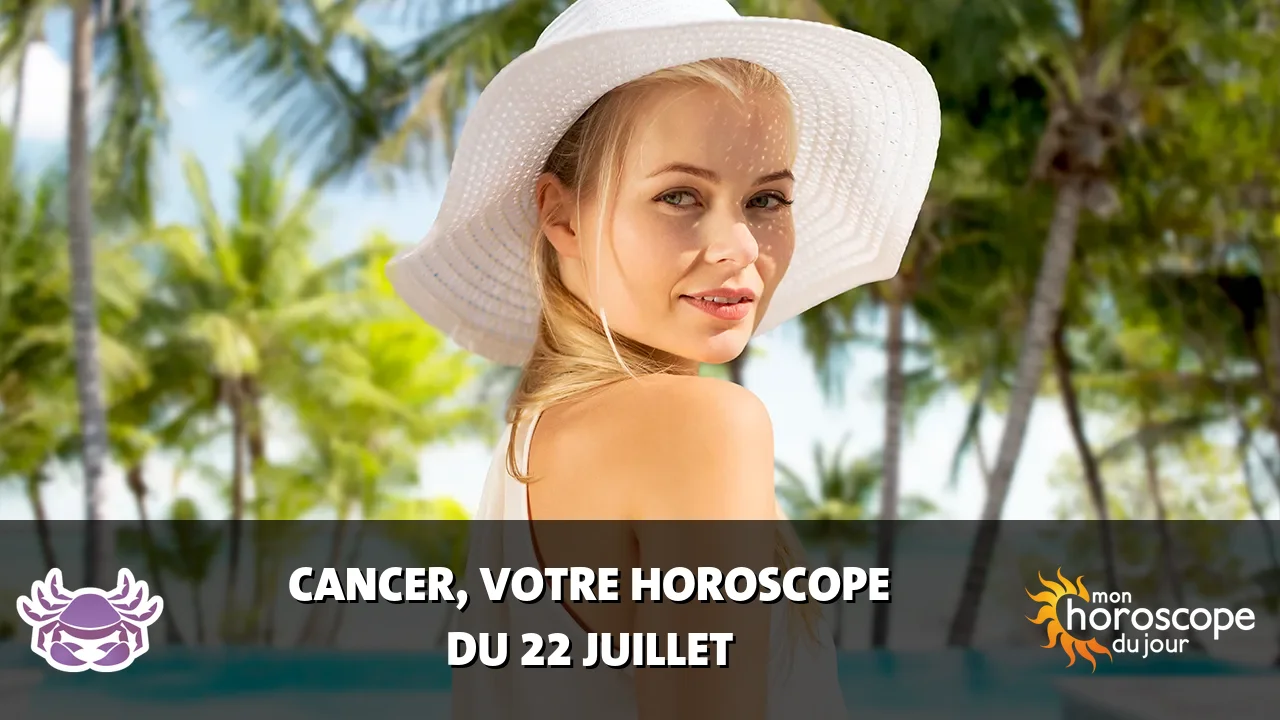 Horoscope du Cancer du lundi 22 juillet 2024