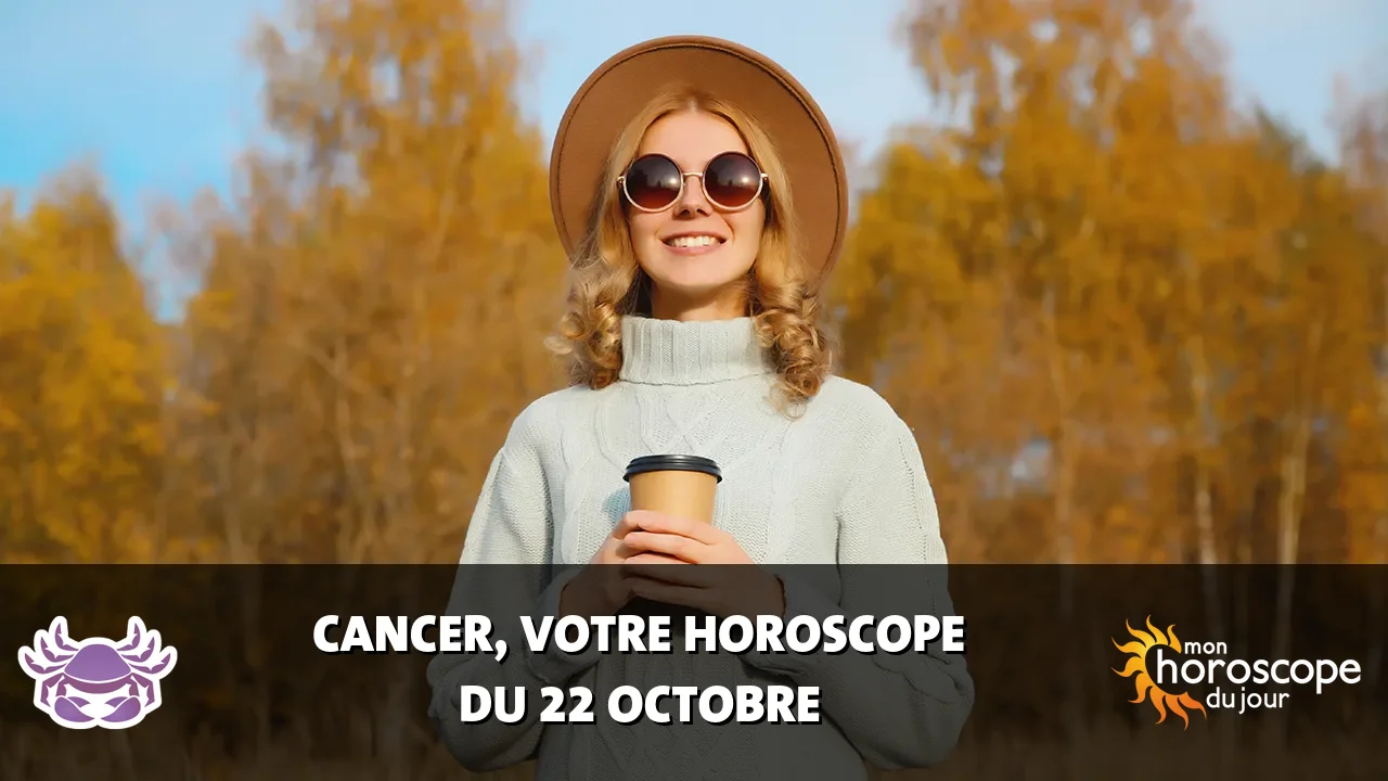 Horoscope du Cancer du mardi 22 octobre 2024