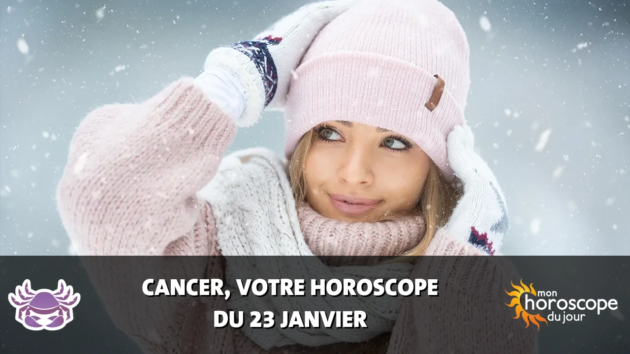 Horoscope du Cancer du jeudi 23 janvier 2025