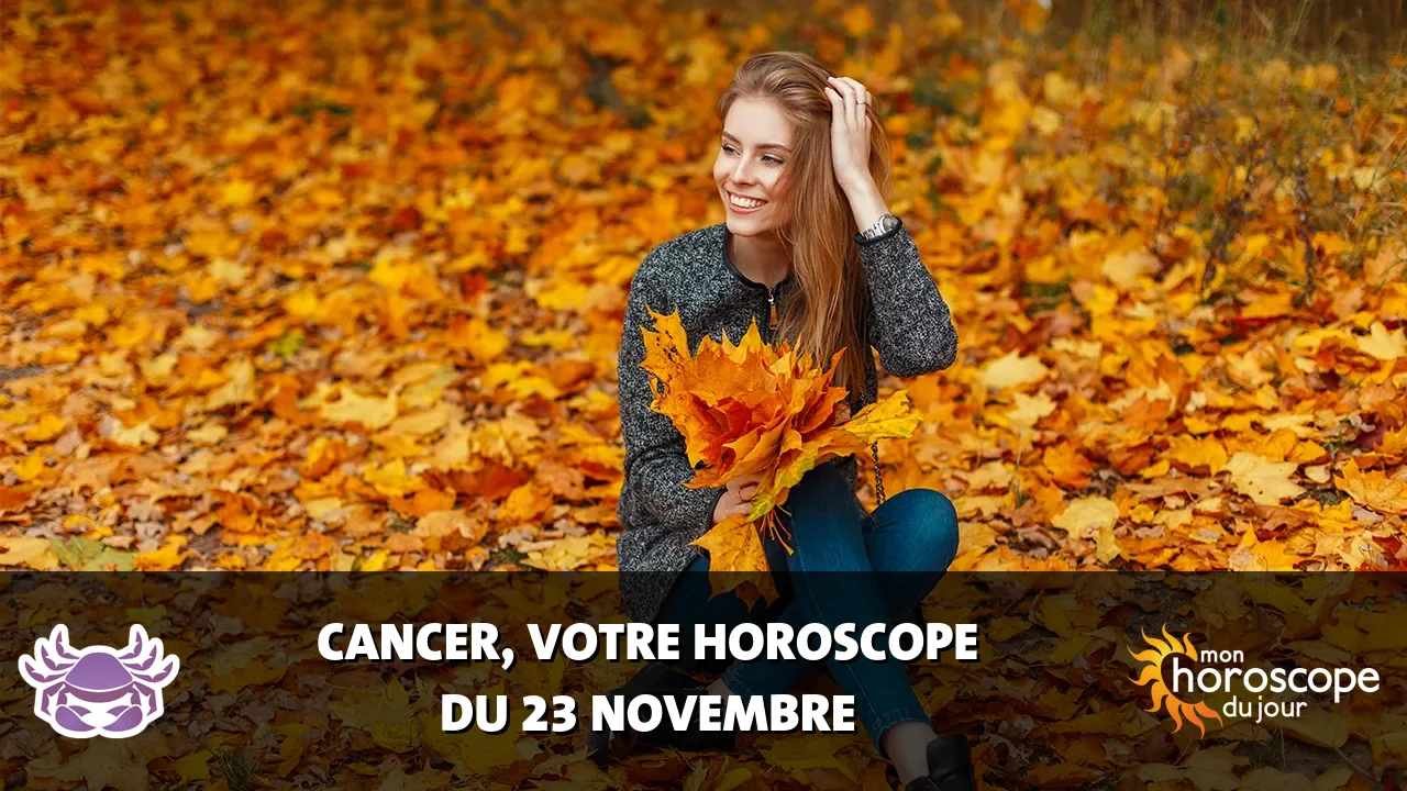 Horoscope du Cancer du dimanche 23 novembre 2025
