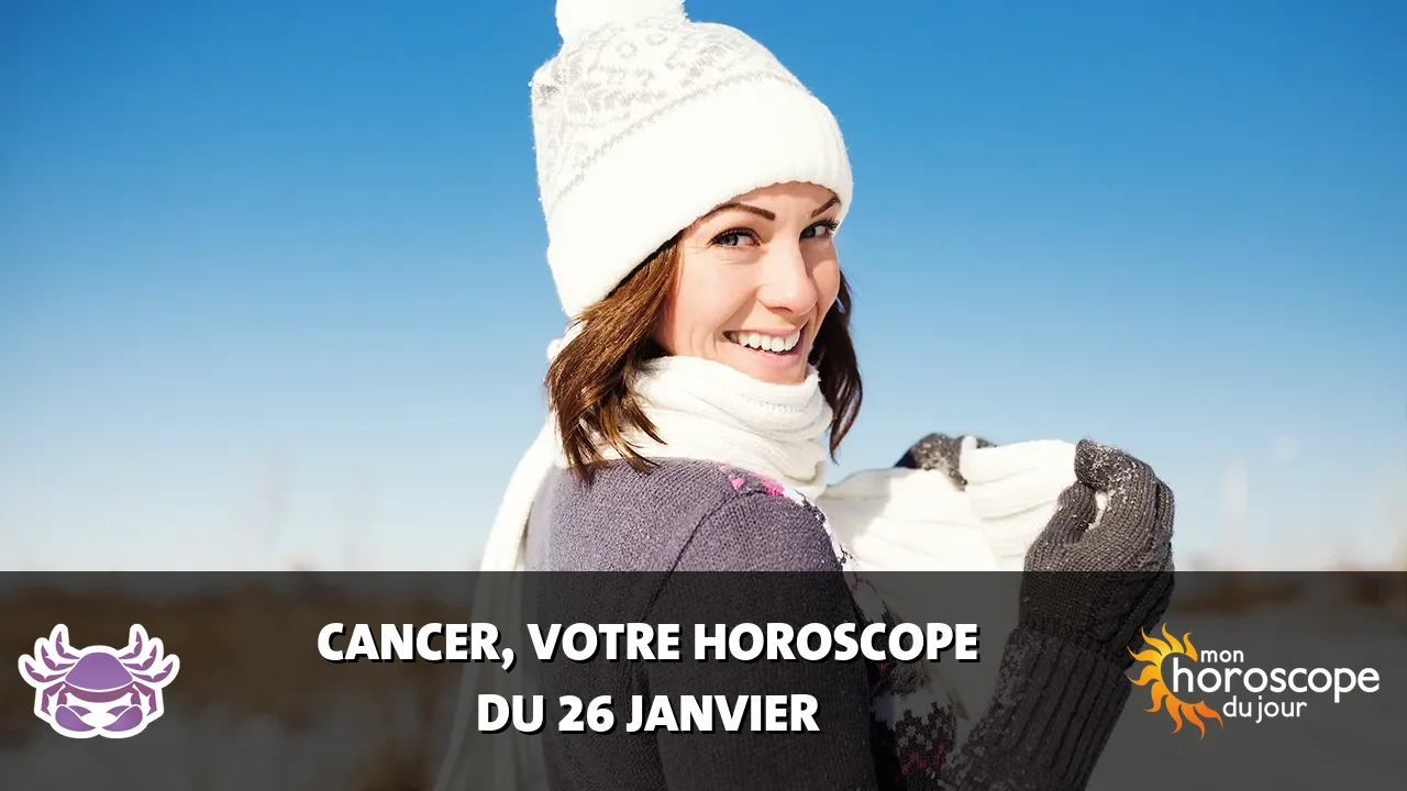 Horoscope du Cancer du dimanche 26 janvier 2025