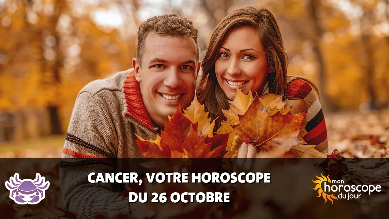 Horoscope du Cancer du samedi 26 octobre 2024