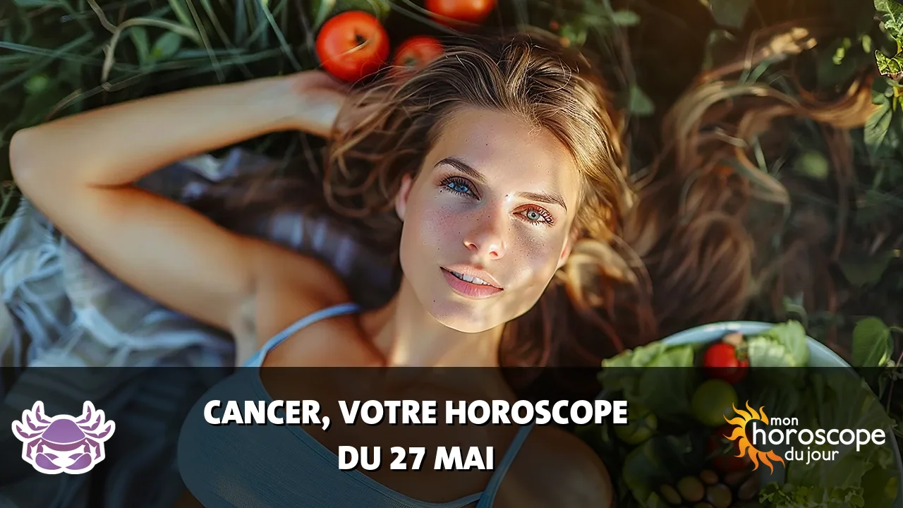 Horoscope du Cancer du jeudi 28 mai 2026