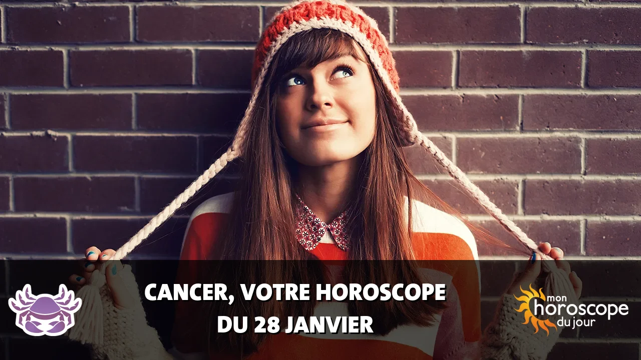 Horoscope du Cancer du mardi 28 janvier 2025