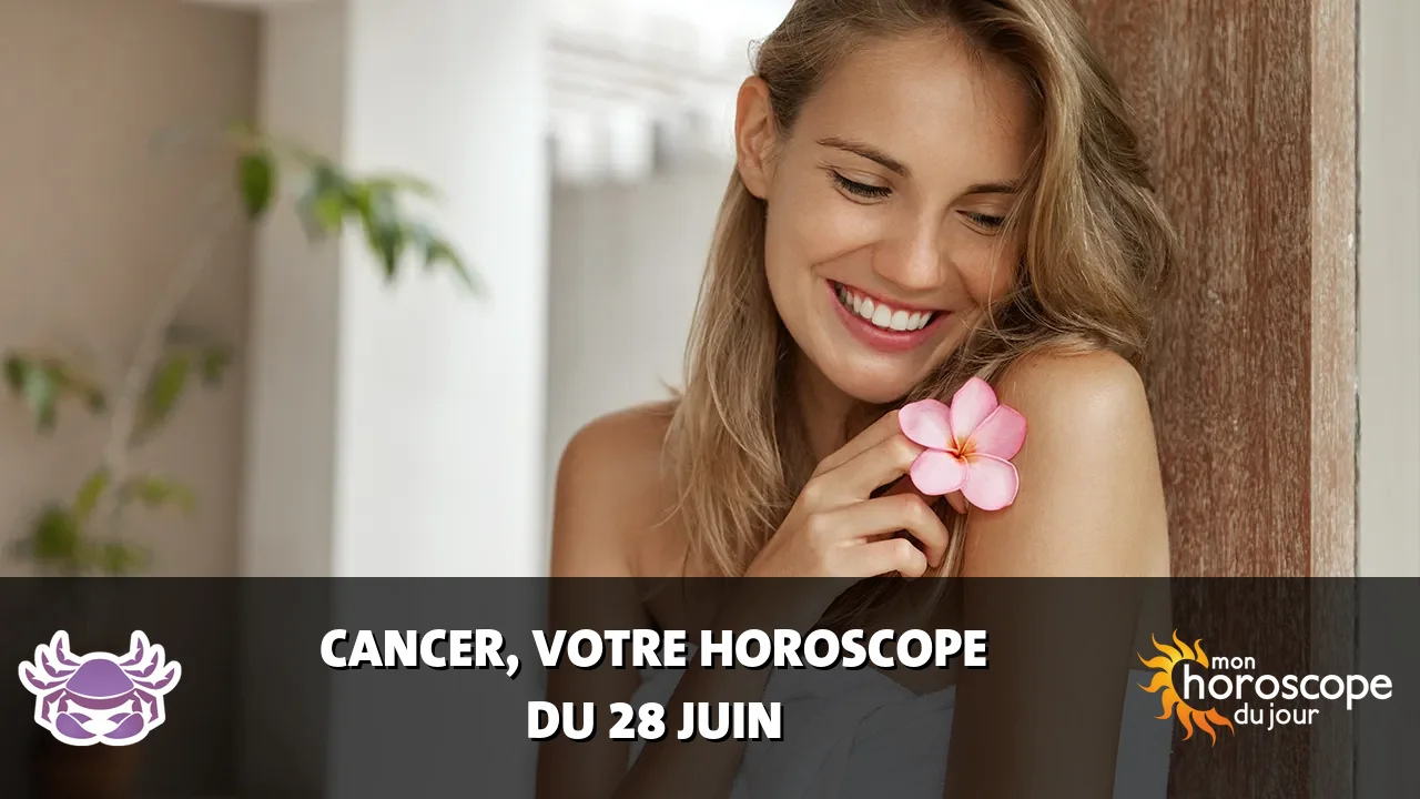 Horoscope du Cancer du vendredi 28 juin 2024