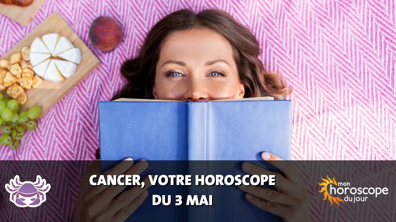 Horoscope du Cancer du mercredi 3 mai 2023