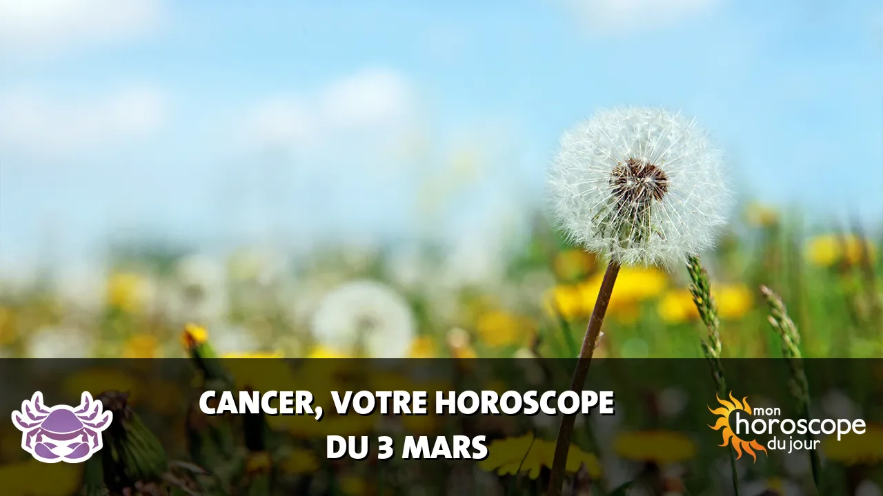 Horoscope du Cancer du lundi 3 mars 2025