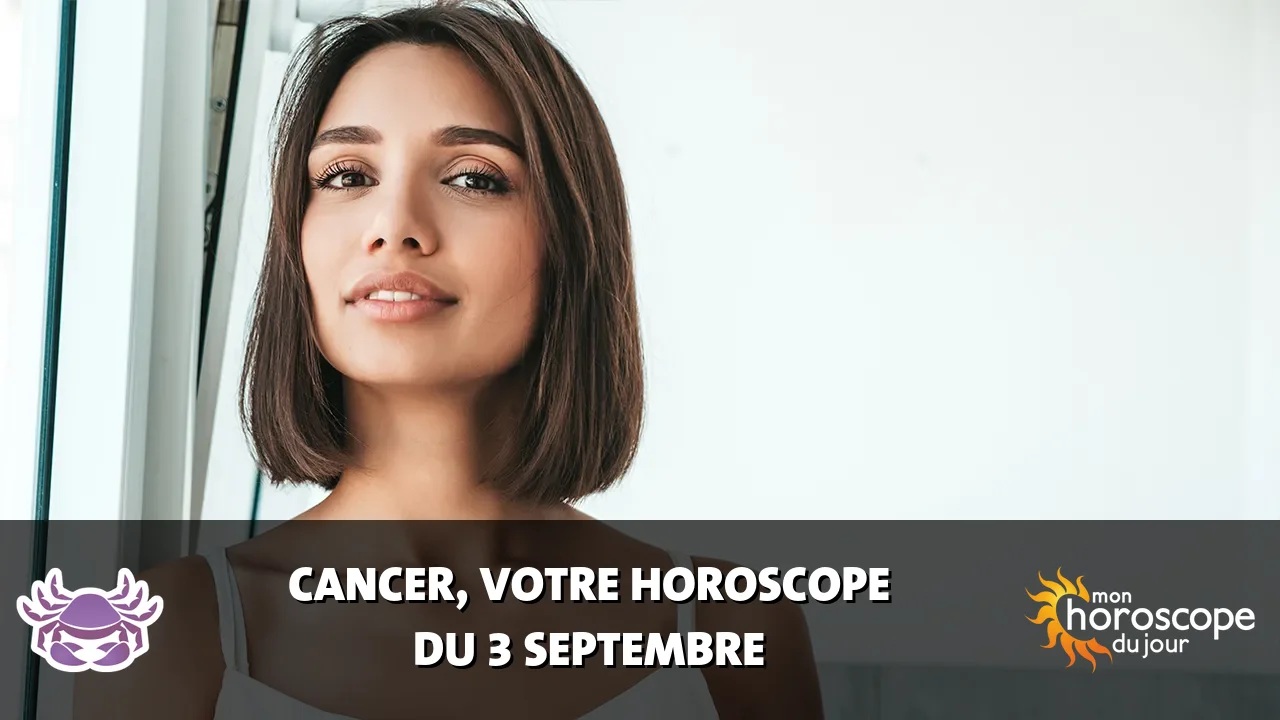 Horoscope du Cancer du jeudi 3 septembre 2026