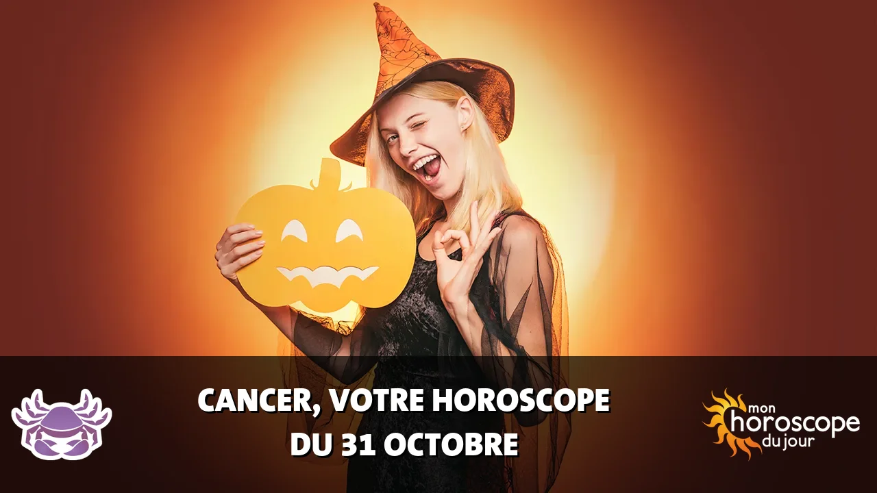 Horoscope du Cancer du jeudi 31 octobre 2024