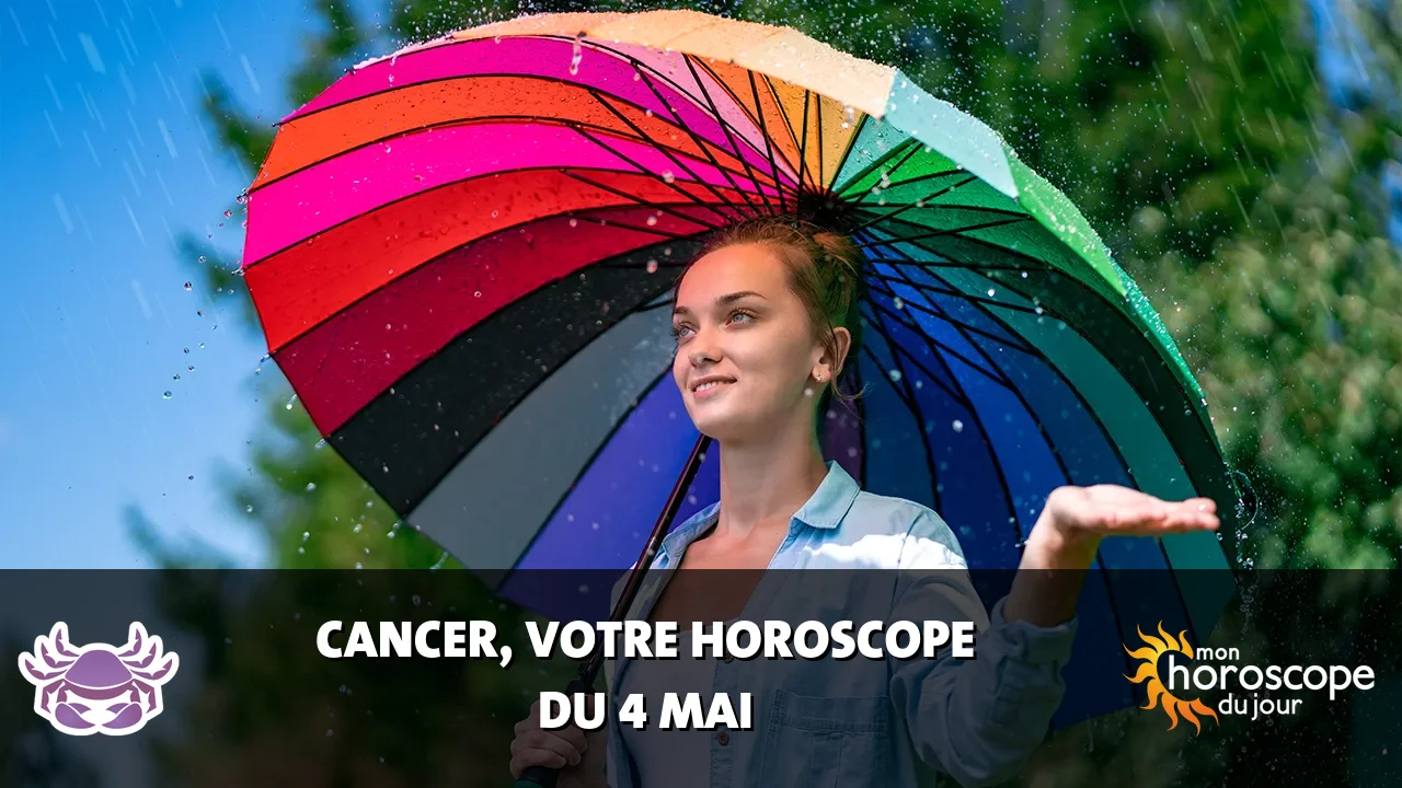 Horoscope du Cancer du samedi 4 mai 2024