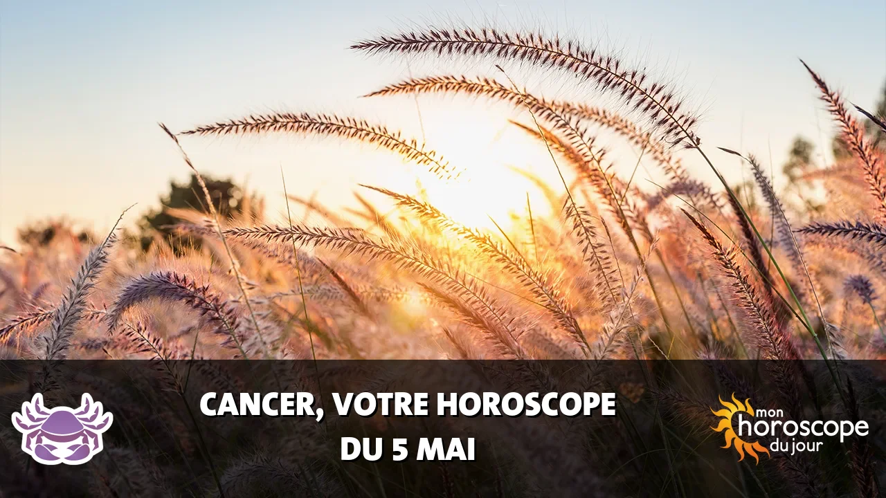 Horoscope du Cancer du vendredi 5 mai 2023