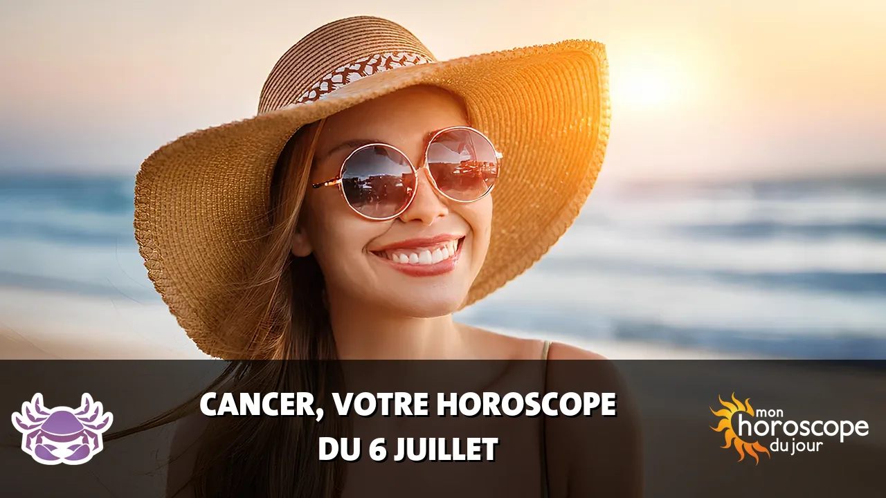 Horoscope du Cancer du jeudi 6 juillet 2023