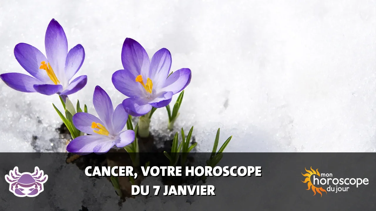 Horoscope du Cancer du dimanche 7 janvier 2024