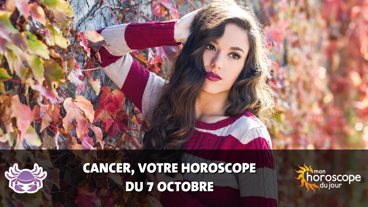 Horoscope du Cancer du mardi 7 octobre 2025