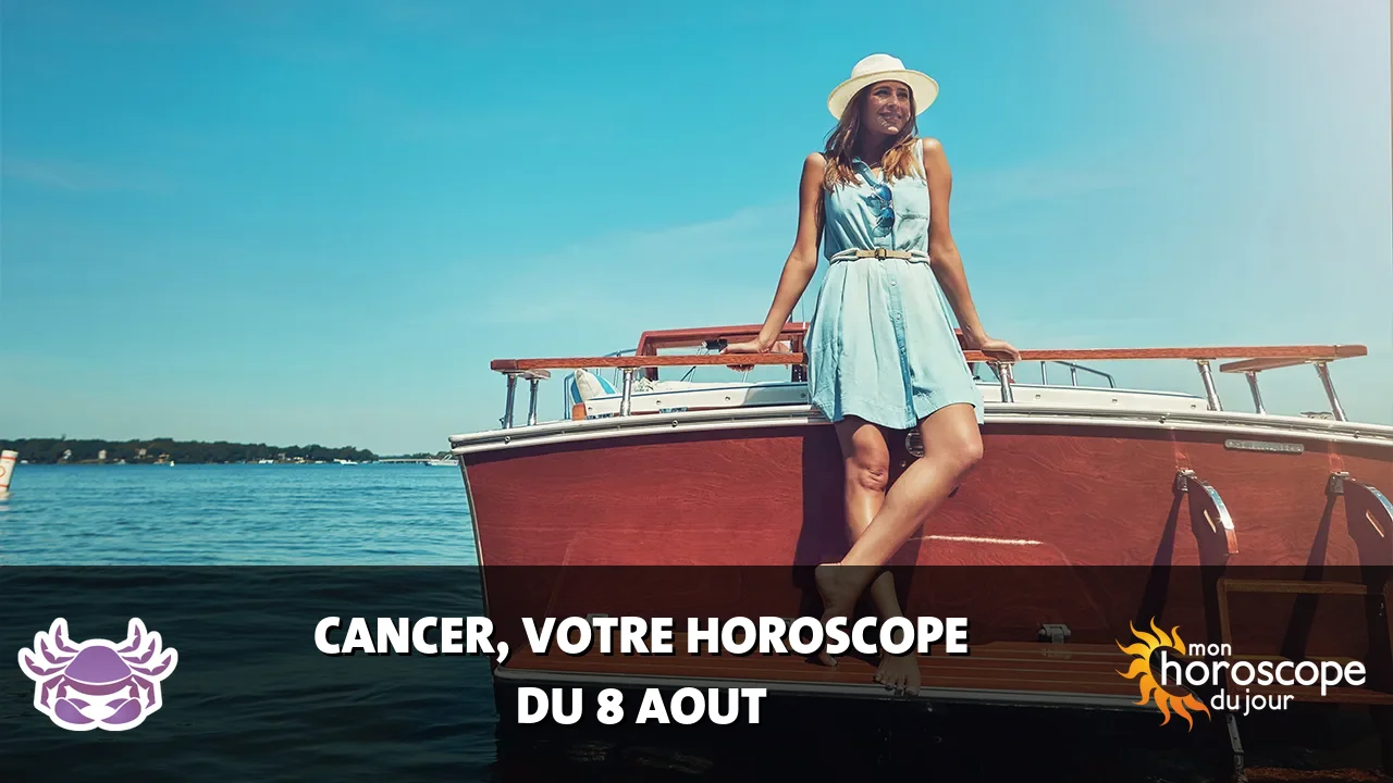 Horoscope du Cancer du samedi 8 aout 2026