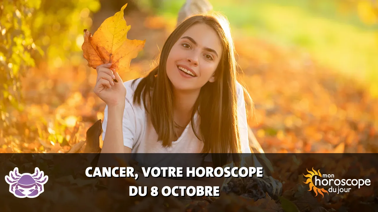 Horoscope du Cancer du mardi 8 octobre 2024