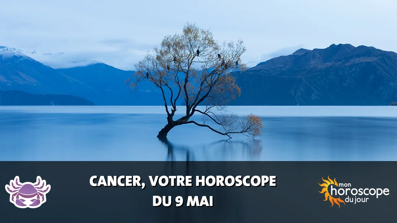 Horoscope du Cancer du vendredi 9 mai 2025