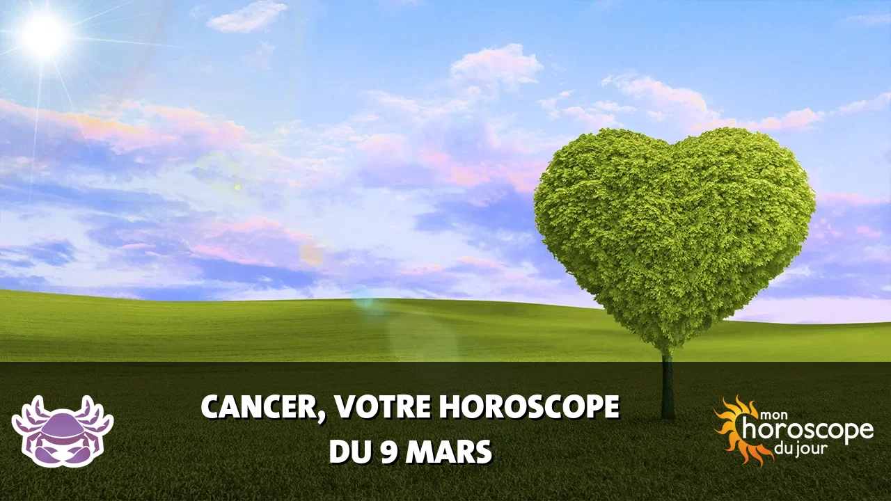 Horoscope du Cancer du dimanche 9 mars 2025