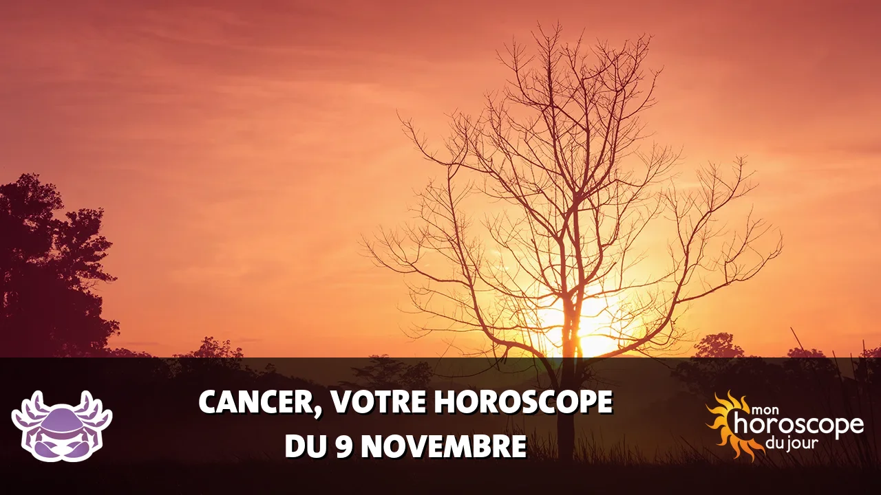 Horoscope du Cancer du jeudi 9 novembre 2023