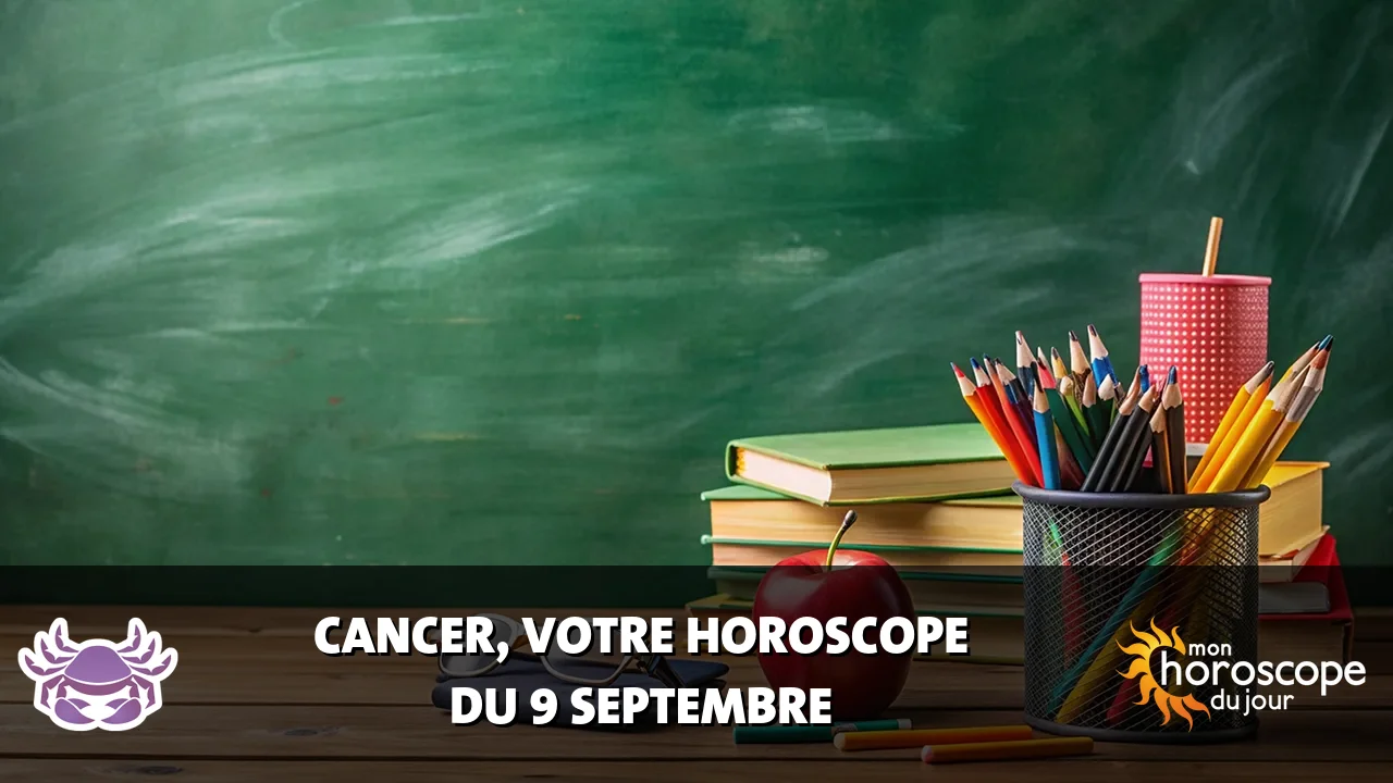 Horoscope du Cancer du mercredi 9 septembre 2026