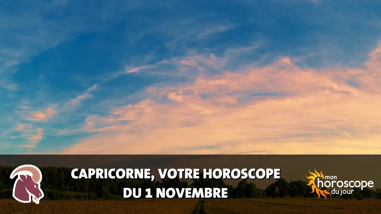 Horoscope du Capricorne du mercredi 1 novembre 2023