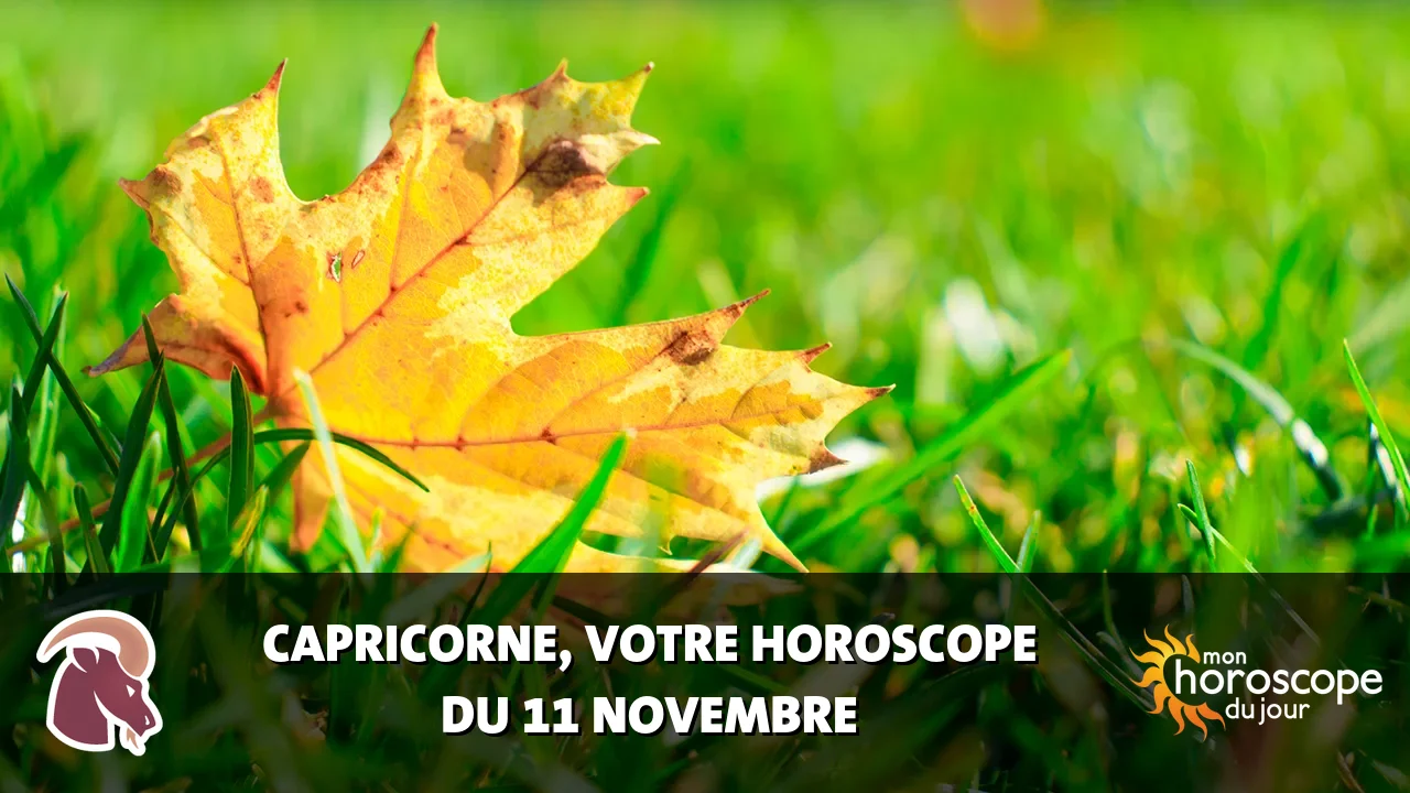 Horoscope du Capricorne du samedi 11 novembre 2023