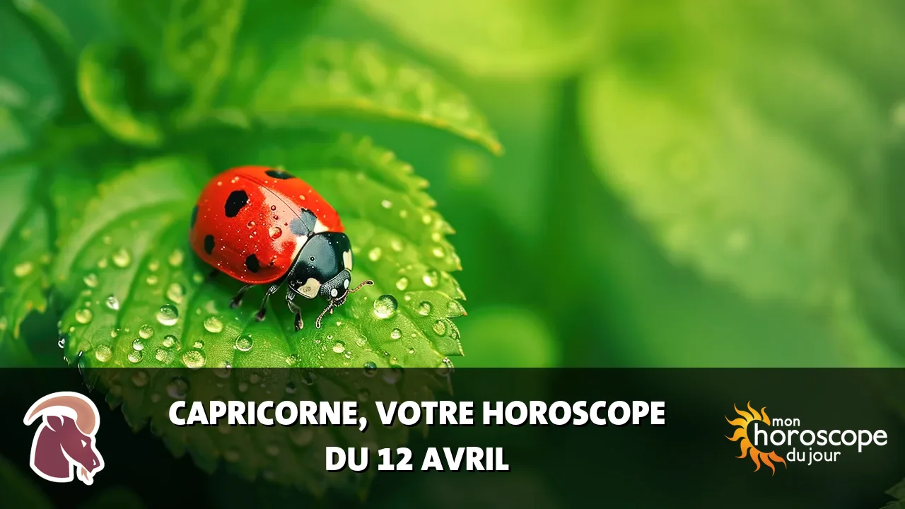 Horoscope du Capricorne du vendredi 12 avril 2024