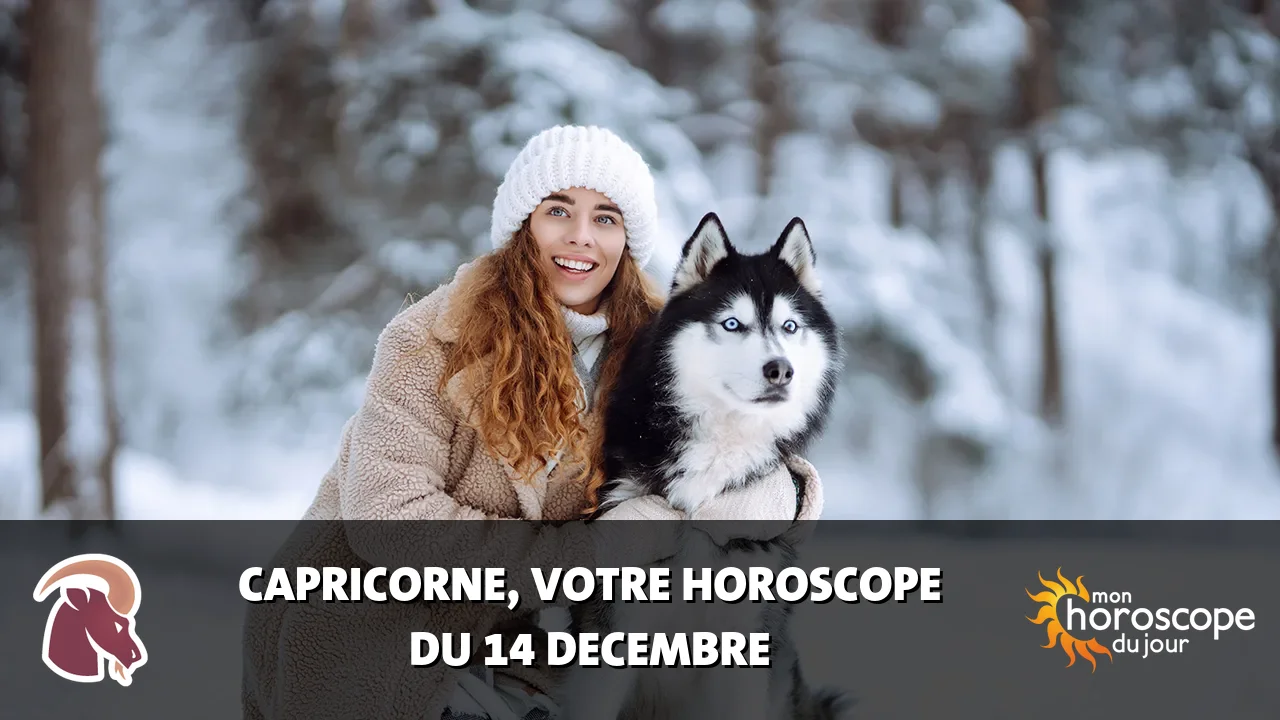 Horoscope du Capricorne du samedi 14 decembre 2024