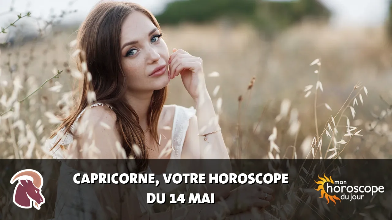 Horoscope du Capricorne du dimanche 14 mai 2023