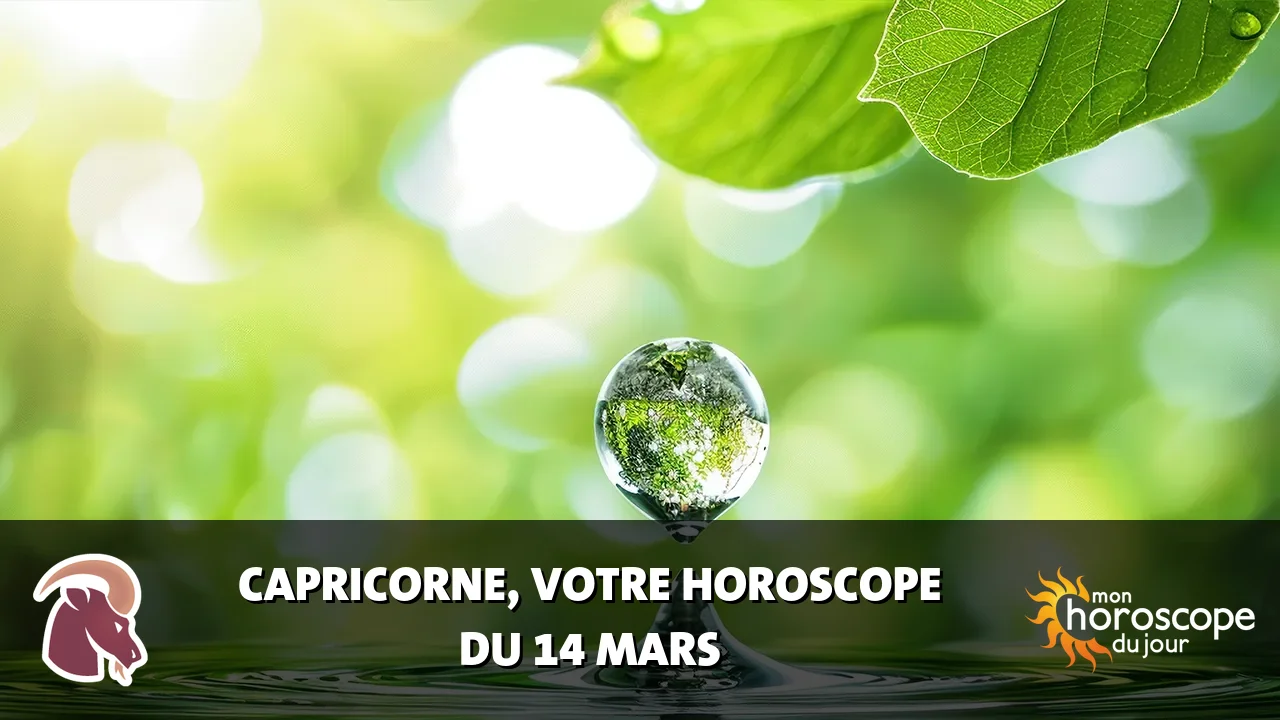 Horoscope du Capricorne du vendredi 14 mars 2025