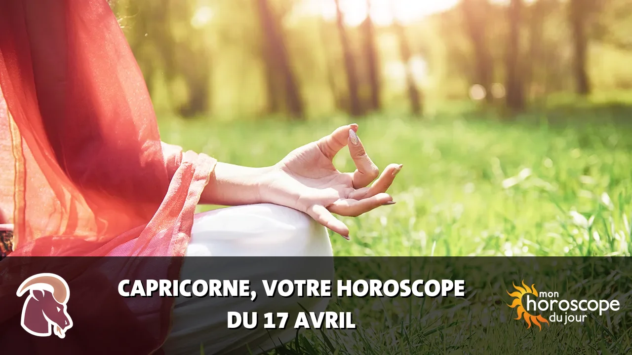Horoscope du Capricorne du jeudi 17 avril 2025