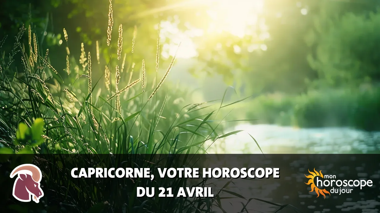 Horoscope du Capricorne du lundi 21 avril 2025
