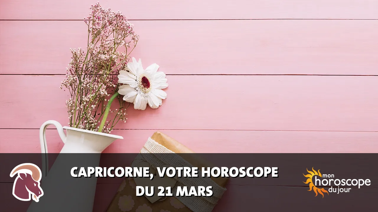 Horoscope du Capricorne du vendredi 21 mars 2025