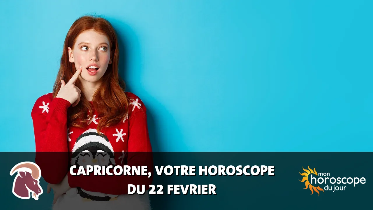 Horoscope du Capricorne du jeudi 22 fevrier 2024