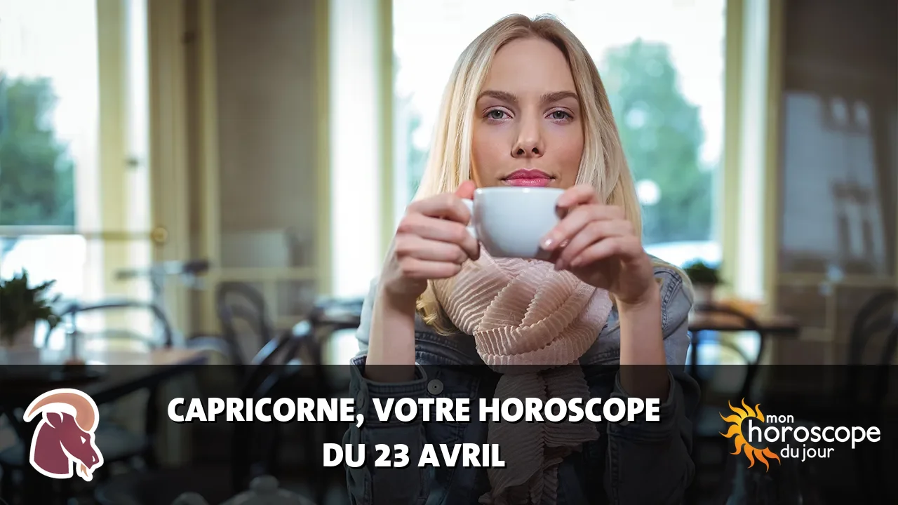 Horoscope du Capricorne du mardi 23 avril 2024