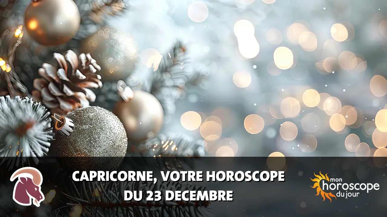 Horoscope du Capricorne du samedi 23 decembre 2023