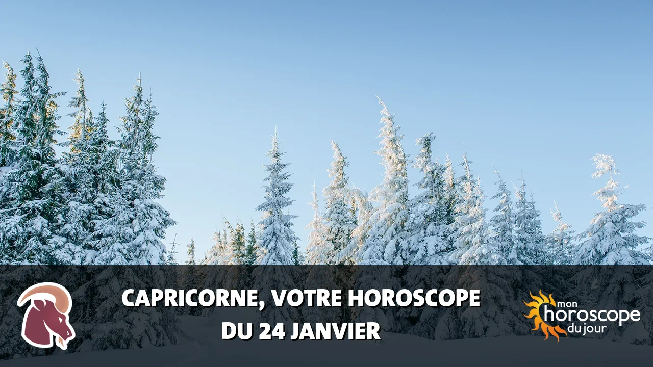 Horoscope du Capricorne du vendredi 24 janvier 2025