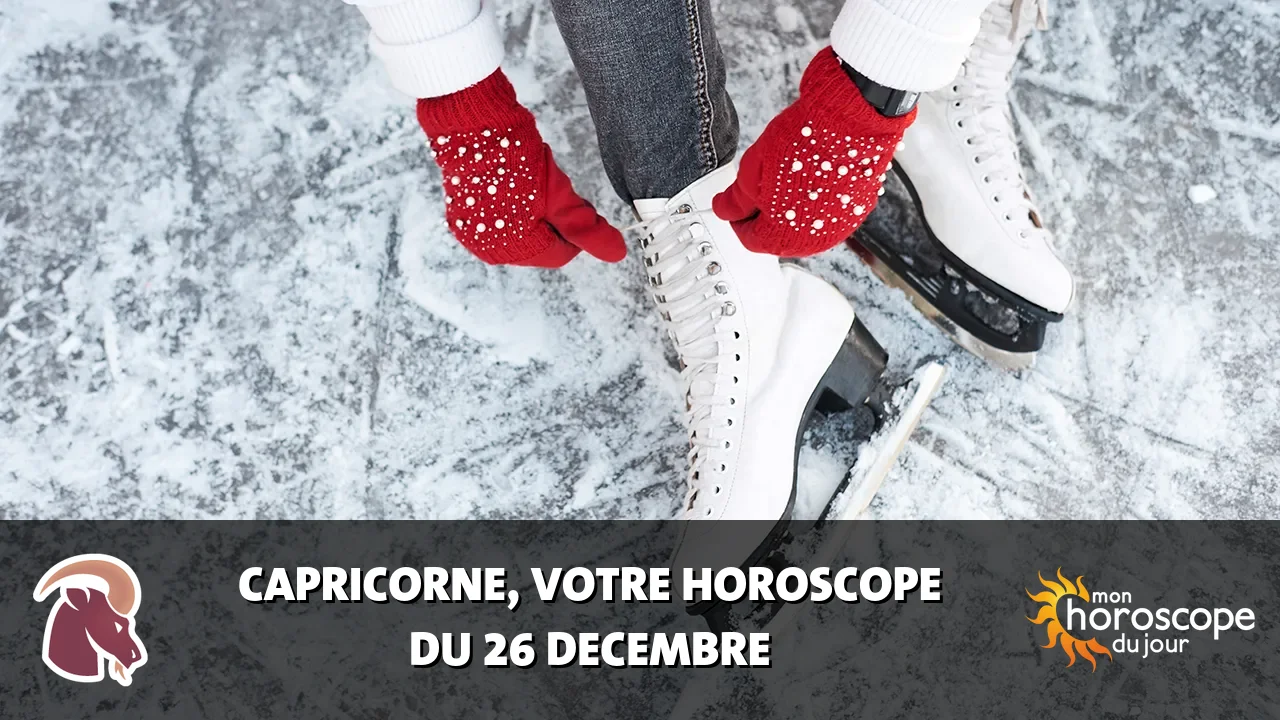 Horoscope du Capricorne du mardi 26 decembre 2023