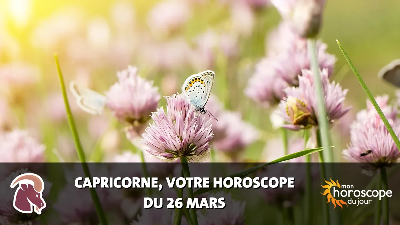 Horoscope du Capricorne du mercredi 26 mars 2025