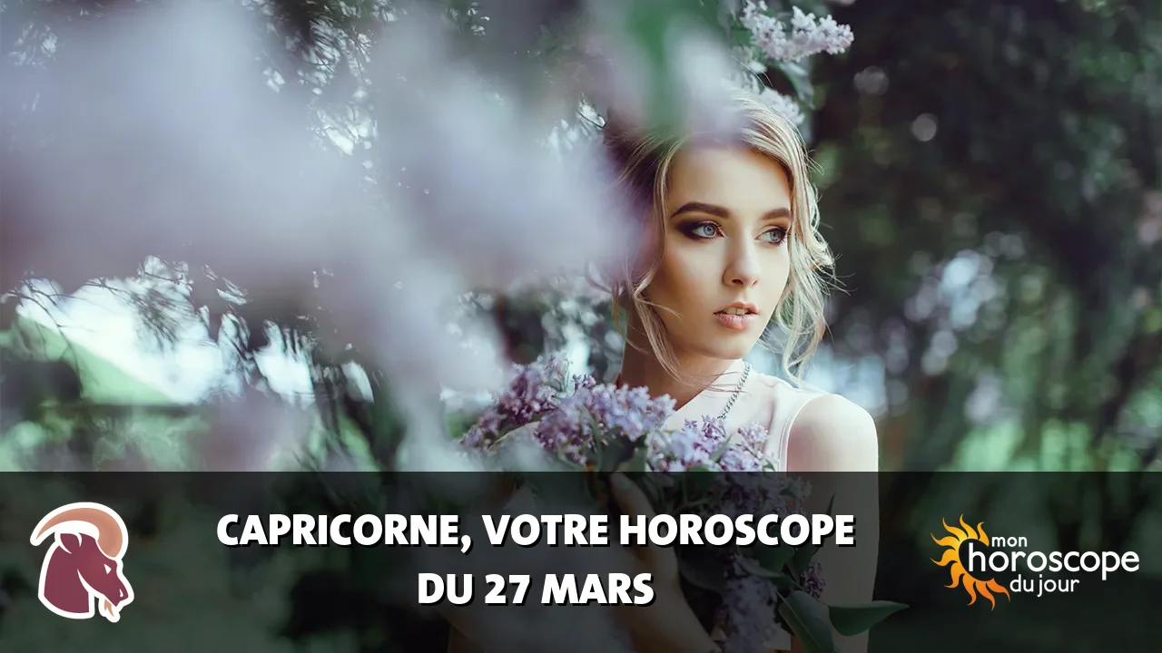 Horoscope du Capricorne du jeudi 27 mars 2025
