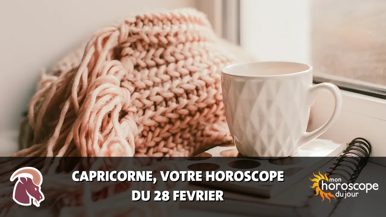 Horoscope du Capricorne du vendredi 28 fevrier 2025