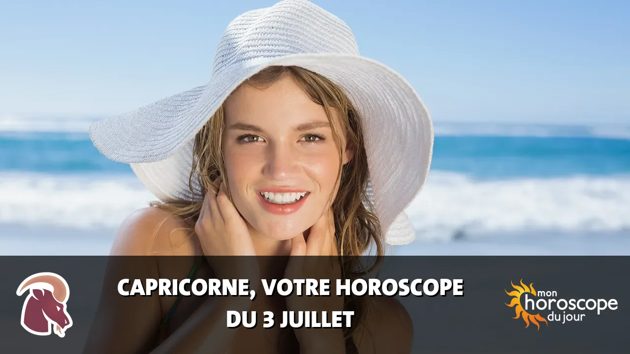 Horoscope du Capricorne du mercredi 3 juillet 2024
