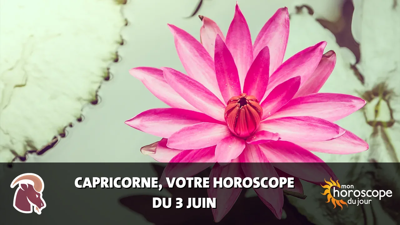 Horoscope du Capricorne du samedi 3 juin 2023
