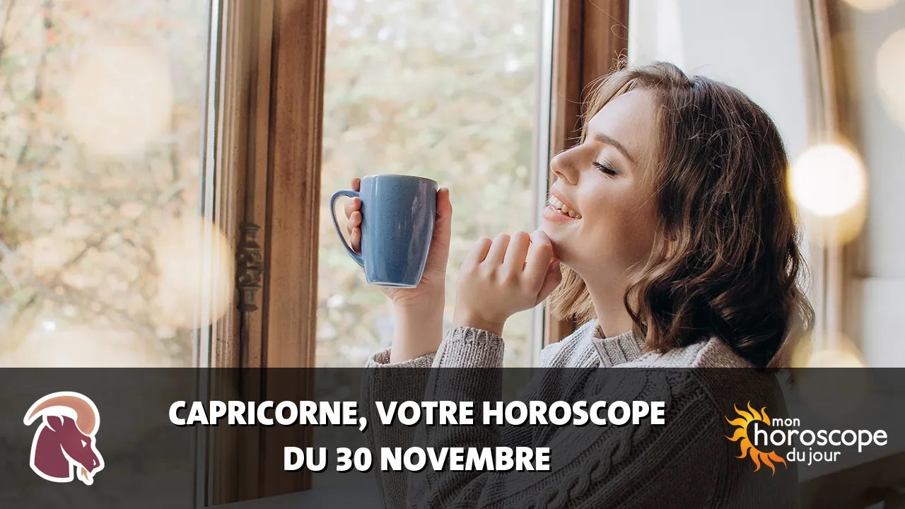Horoscope du Capricorne du samedi 30 novembre 2024
